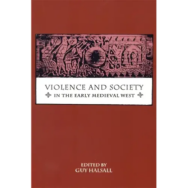 Violence and Society in the Early Medieval West