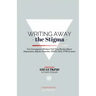 Writing Away the Stigma: Ten Courageous Writers Tell True Stories About Depression, Bipolar Disorder, ADHD, OCD, PTSD & more