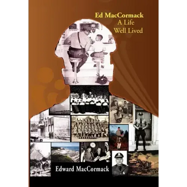 Ed MacCormack - A Life Well Lived