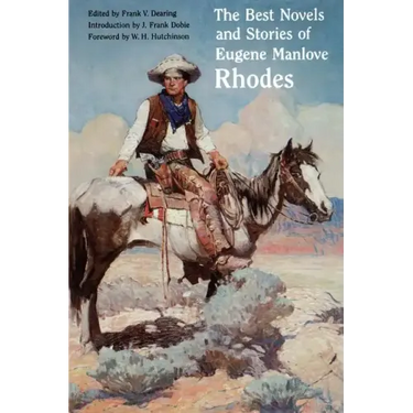 The Best Novels and Stories of Eugene Manlove Rhodes
