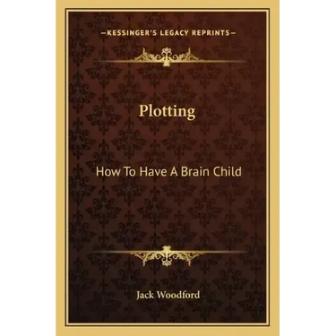 Plotting: How to Have a Brain Child