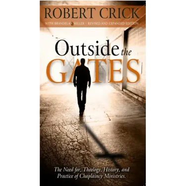 Outside the Gates: The Need for Theology, History, and Practice of Chaplaincy Ministries