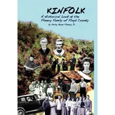 Kinfolk: A Historical Look at the Flanery Family of Floyd County