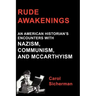 Rude Awakenings: An American Historian's Encounter with Nazism, Communism and McCarthyism