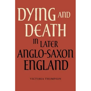 Dying and Death in Later Anglo-Saxon England