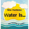 Water Is...