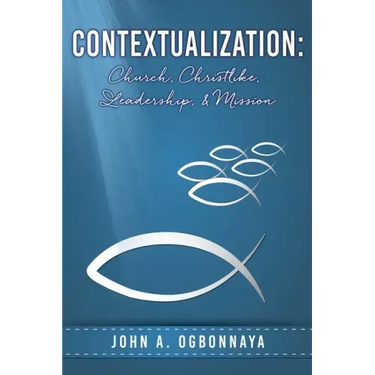 Contextualization: Church, Christlike, Leadership, & Mission