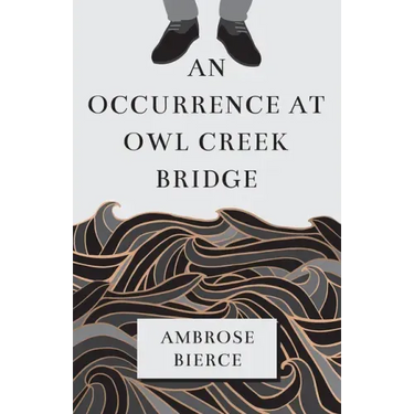 An Occurrence at Owl Creek Bridge