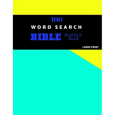100 Word Search Bible Puzzle Book Large Print: Brain Challenging Bible Puzzles For Hours Of Fun