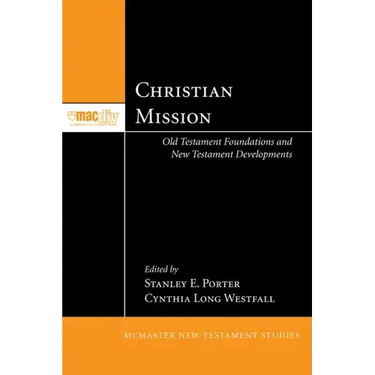 Christian Mission: Old Testament Foundations and New Testament Developments