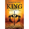 Spirit of the King: The Legend of King Arthur