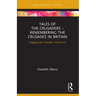 Tales of the Crusaders - Remembering the Crusades in Britain: Engaging the Crusades, Volume Six