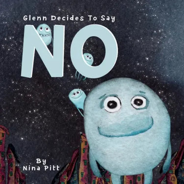 Glenn Decides To Say No: Learn To Say No, A story About Consent For Kids