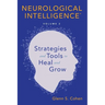 Neurological Intelligence: Volume 2: Strategies and Tools to Heal and Grow
