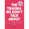 The Trauma We Don't Talk about: Tools for Living and Life-Changing Stories of Preservation, Healing, Love and Advocacy of the SELF, Volume 2
