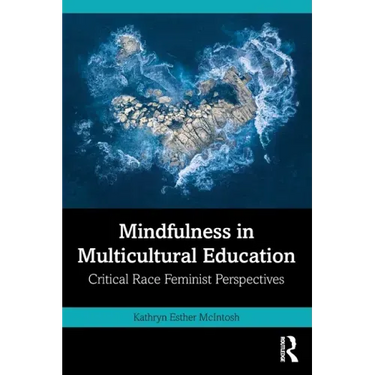 Mindfulness in Multicultural Education: Critical Race Feminist Perspectives