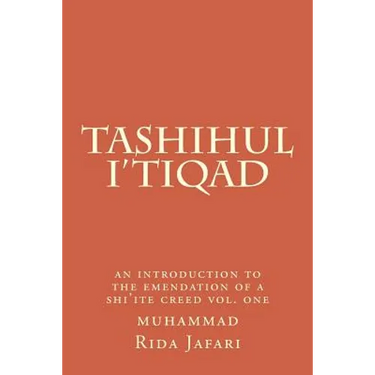 Tashihul i'tiqad: an introduction to the emendation of a shi'ite creed