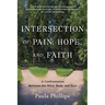 Intersection of Pain, Hope, and Faith: A Confrontation Between the Mind, Body, and Soul