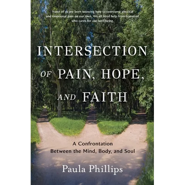 Intersection of Pain, Hope, and Faith: A Confrontation Between the Mind, Body, and Soul