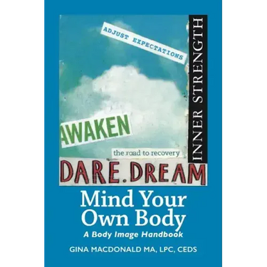 Mind Your Own Body: A Body Image Handbook
