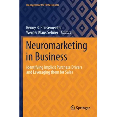 Neuromarketing in Business: Identifying Implicit Purchase Drivers and Leveraging Them for Sales