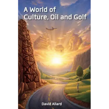 A World of Culture, Oil and Golf