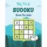 My First SUDOKU Book For kids Age 4: This Book Has Amazing Sudoku Book for Kids Improve Skills by Solving Sudoku Puzzles