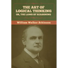The Art of Logical Thinking; Or, The Laws of Reasoning