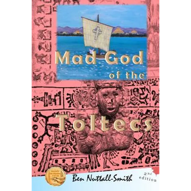 Mad God of the Toltecs: 2nd edition