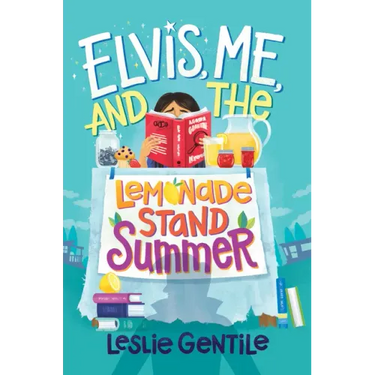 Elvis, Me, and the Lemonade Stand Summer