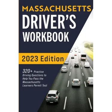 Massachusetts Driver's Workbook: 320+ Practice Driving Questions to Help You Pass the Massachusetts State Learner's Permit Test