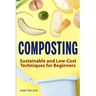 Composting: Sustainable and Low-Cost Techniques for Beginners