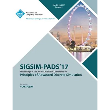 SIGSIM-PADS 17 SIGSIM Principles of Advanced Discrete Simulation