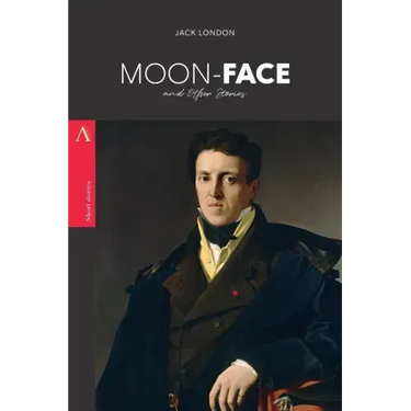 Moon-Face: and Other Stories