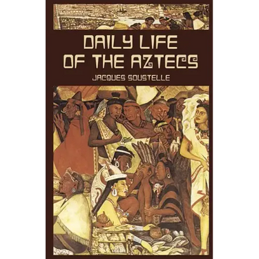 Daily Life of the Aztecs