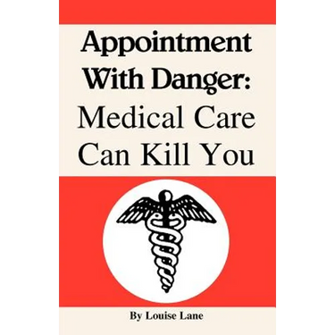 Appointment with Danger: Medical Care Can Kill You