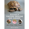 Essentials of Tortoise Medicine and Surgery