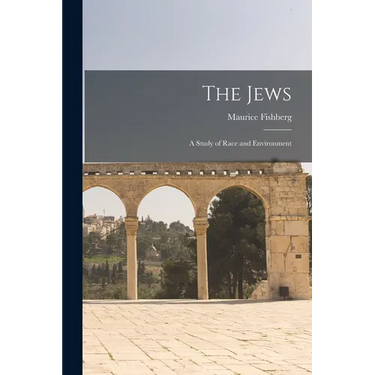The Jews: A Study of Race and Environment