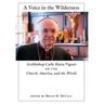 A Voice in the Wilderness: Archbishop Carlo Maria Viganò on the Church, America, and the World