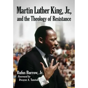Martin Luther King, Jr., and the Theology of Resistance