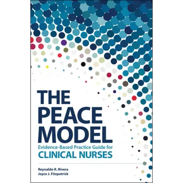 The PEACE Model Evidence-Based Practice Guide for Clinical Nurses
