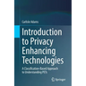 Introduction to Privacy Enhancing Technologies: A Classification-Based Approach to Understanding Pets