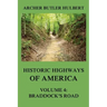 Historic Highways of America: Volume 4: Braddock's Road (And three relative Papers)