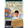 Living on Your Own: The Complete Guide to Setting Up Your Money, Your Space, and Your Life