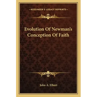 Evolution of Newman's Conception of Faith