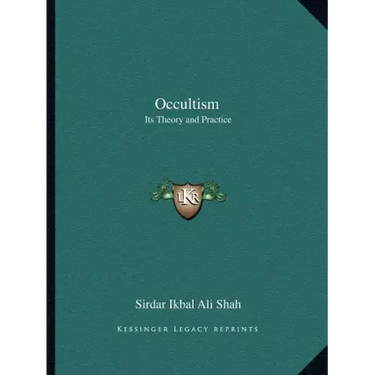 Occultism: Its Theory and Practice