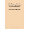 Online Distance Education: Historical Perspective and Practical Application