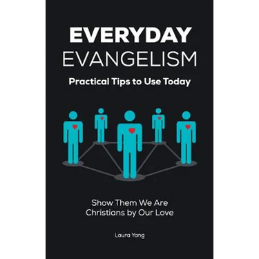 Everyday Evangelism: Practical Tips to Use Today