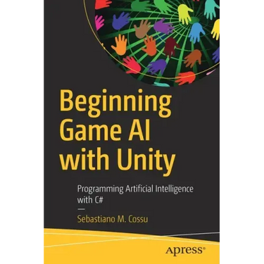 Beginning Game AI with Unity: Programming Artificial Intelligence with C#