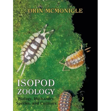 Isopod Zoology: Biology, Husbandry, Species, and Cultivars